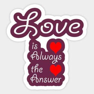 Valentine day gift,cute hearts for love, Love is always the answer Sticker